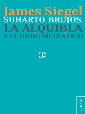 cover image of Suharto, brujos, la alquibla y el judío mediático